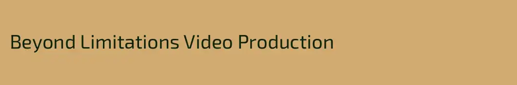 Beyond Limitations Video Production